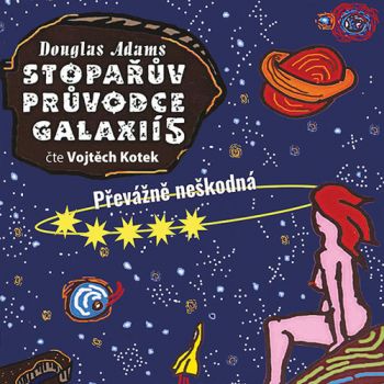 Stopařův průvodce Galaxií 5: Převážně neškodná - audiokniha