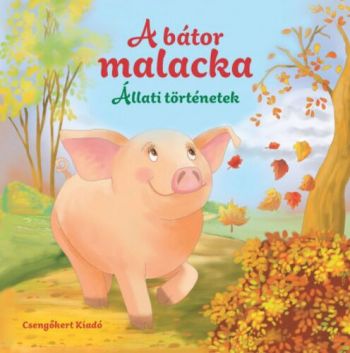 Állati történetek: A bátor malacka