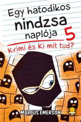 Egy hatodikos nindzsa naplója 5: Krimi és Ki mit tud?