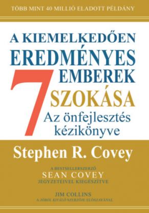 A kiemelkedően eredményes emberek 7 szokása - Az önfejlesztés kézikönyve - bővített, 30 éves kiadás