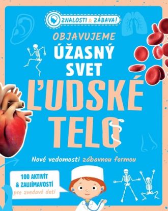 Objavujeme úžasný svet: Ľudské telo