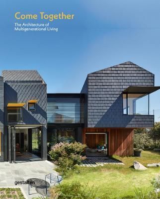 Come Together: The Architecture of Multigenerational Living