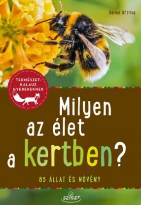 Milyen az élet a kertben?