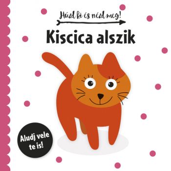 Húzd ki és nézd meg: Kiscica alszik