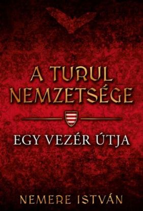 A turul nemzetsége - Egy vezér útja