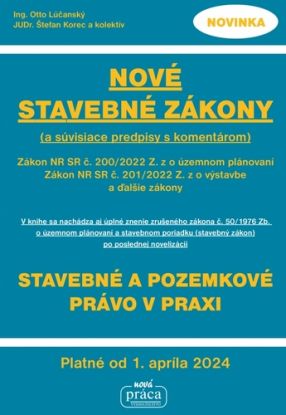 Nové stavebné zákony a súvisiace predpisy s komentárom platné od 01.04.2024