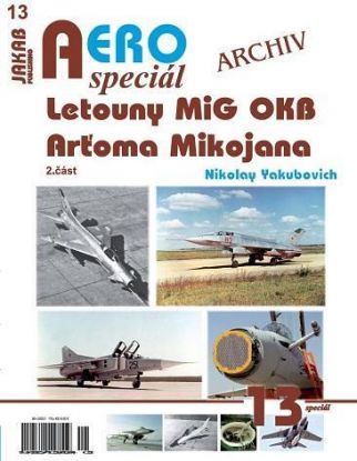 AEROspeciál 13: Letouny MiG OKB Arťoma Mikojana 2. část