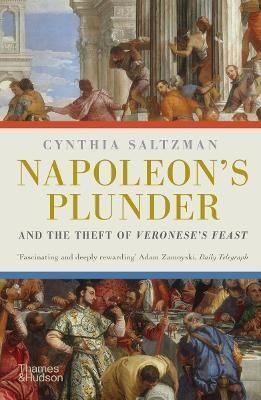 Napoleon\'s Plunder and the Theft of Veronese\'s Feast