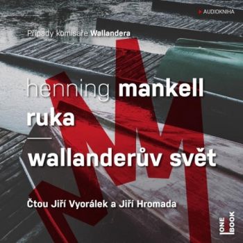 Ruka / Wallanderův svět - audiokniha