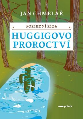 Poslední slza: Huggigovo proroctví