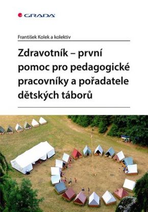 Zdravotník - první pomoc pro pedagogické pracovníky a pořadatele dětských táborů