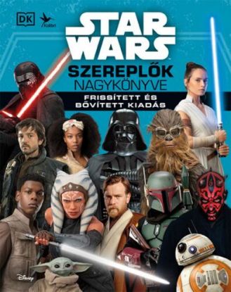 Star Wars - Szereplők nagykönyve Frissített és bővített kiadás