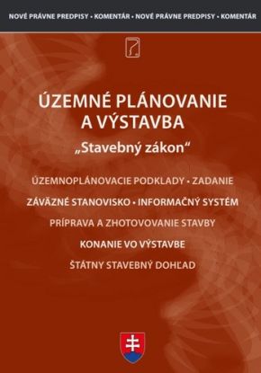 Územné plánovanie a výstavba - Stavebný zákon účinný od 1. 4. 2024