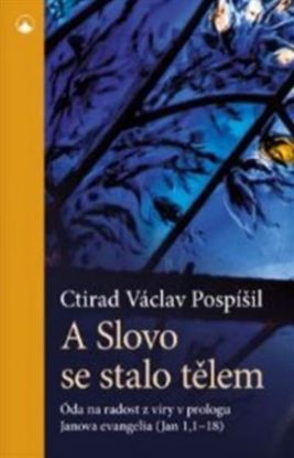 A Slovo se stalo tělem