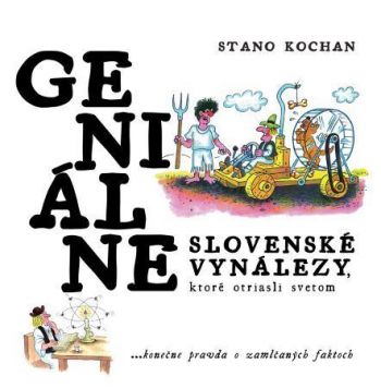 Geniálne slovenské vynálezy, ktoré otriasli svetom