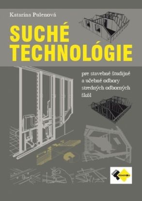Suché technológie pre stavebné študijné a UO pre SOŠ - Učebnica