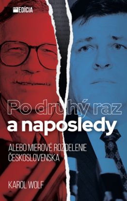 Po druhý raz a naposledy alebo Mierové rozdelenie Československa