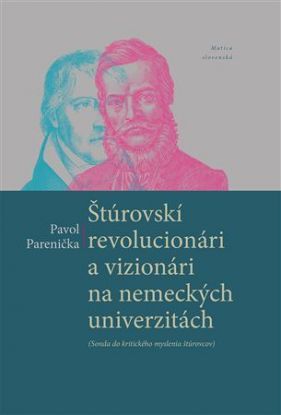 Štúrovskí revolucionári a vizionári na nemeckých univerzitách