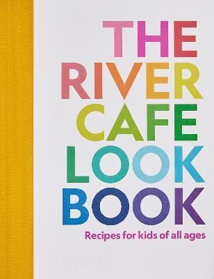 The River Cafe Cookbook for Kids