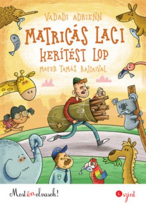 Matricás Laci kerítést lop - Most én olvasok!