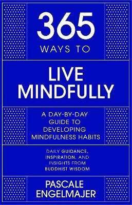 365 Ways to Live Mindfully