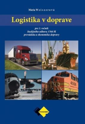 Logistika v doprave pre 3. ročník ŠO prevádzka a ekonomika dopravy