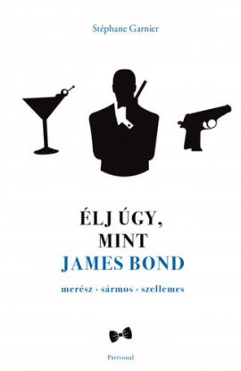 Élj úgy, mint James Bond