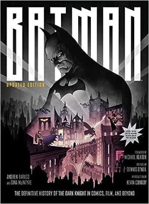 Batman: The Definitive History of the Dark Knight in Comics, Film, and Beyond - Updated Edition