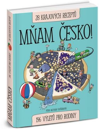 Mňam Česko! 196 výletů pro rodiny, 28 krajových receptů