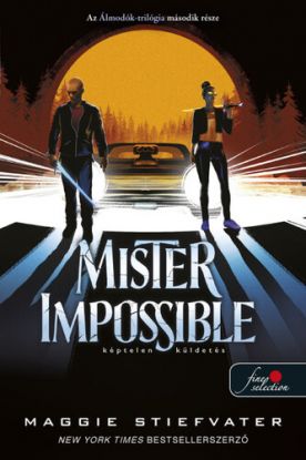 Álmodók-trilógia 2: Mister Impossible - Képtelen küldetés