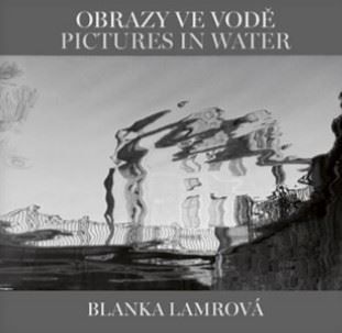 Obrazy ve vodě / Pictures in Water