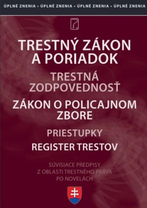 Trestné právo - Trestný zákon a poriadok, Trestná zodpovednosť, Zákon o policajnom zbore, Zákon o priestupkoch, Register trestov - po novelách 2023