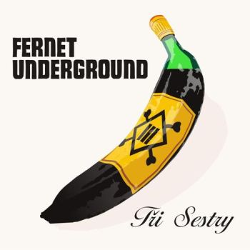 Tři sestry - Fernet Underground (Remastered 2023) LP