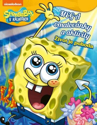 SpongeBob: Mega omalovánky a aktivity - Život je pohoda