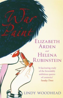 War Paint - Elizabeth Arden and Helena Rubinstein