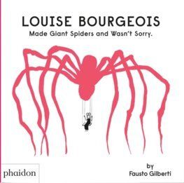 Louise Bourgeois Made Giant Spiders and Wasn\'t Sorry.