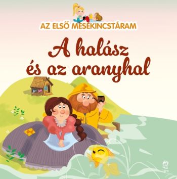 Az első mesekincstáram 20: A halász és az aranyhal