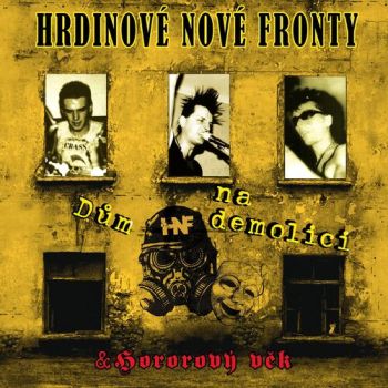 Hrdinové Nové Fronty - Dům na demolici/Hororový věk 2CD