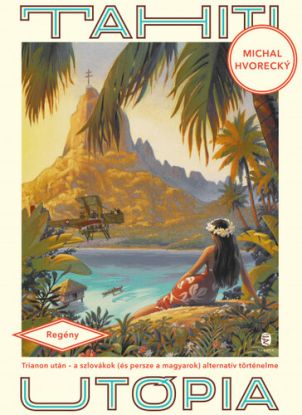 Tahiti utópia - Trianon után