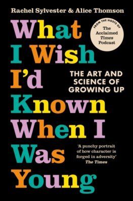 What I Wish I\'d Known When I Was Young