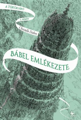 A tükörjáró 3: Bábel emlékezete