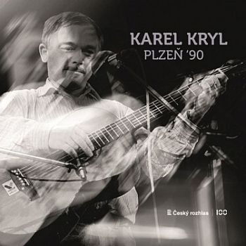 Kryl Karel - Plzeň ´90 CD