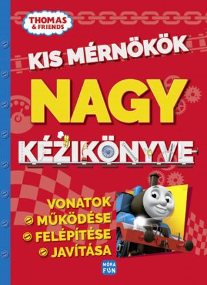 Thomas, a gőzmozdony - Kis mérnökök nagy kézikönyve