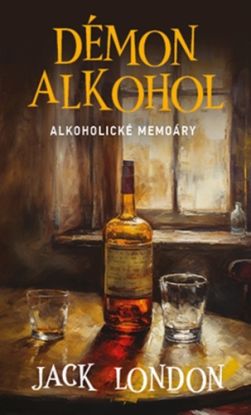 Démon alkohol: Alkoholické memoáry