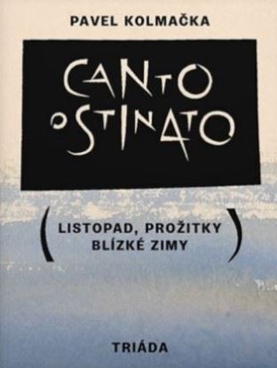 Canto ostinato - Listopad, prožitky blízké zimy