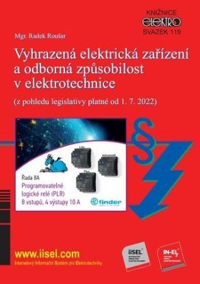 Vyhrazená elektrická zařízení a odborná způsobilost v elektrotechnice (z pohledu legislativy platné od 1.7.2022)