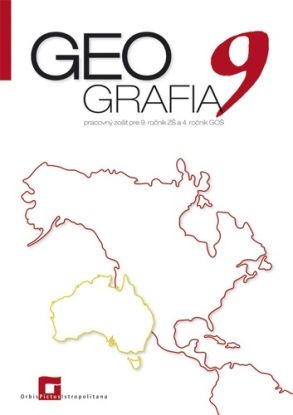 Geografia pre 9. ročník ZŠ a 4 GOŠ - Pracovný zošit