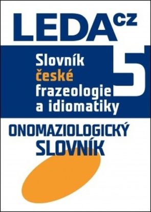 Slovník české frazeologie a idiomatiky 5, 2. vydání