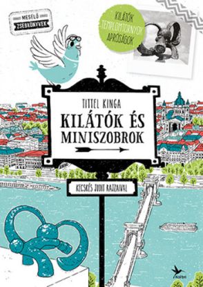 Kilátók és miniszobrok