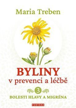 Byliny v prevenci a léčbě 3: Bolesti hlavy a migréna